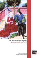 Couverture du livre « Le roman de Gliglois ; récit arthurien du XIIIe siècle » de Jacques-Charles Lemaire aux éditions Pulg
