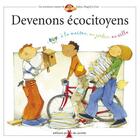 Couverture du livre « Devenons écocitoyens ; à la maison, au jardin, en ville » de Frederic Lisak et Frederic Pillot aux éditions Plume De Carotte