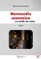 Couverture du livre « Normandie connexion : Le trafic du calva » de Marie-France Comte aux éditions Anepigraphe