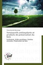 Couverture du livre « Tensioactifs antioxydants et produits de preservation du bois » de Mounanga-T aux éditions Presses Academiques Francophones