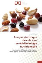 Couverture du livre « Analyse statistique de cohortes en epidemiologie nutritionnelle » de Thiebaut-A aux éditions Editions Universitaires Europeennes
