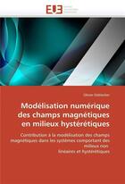 Couverture du livre « Modelisation numerique des champs magnetiques en milieux hysteretiques » de Deblecker-O aux éditions Editions Universitaires Europeennes