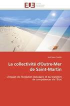 Couverture du livre « La collectivite d'outre-mer de saint-martin - l'impact de l'evolution statutaire et du transfert de » de Nava Tarello Joel aux éditions Editions Universitaires Europeennes