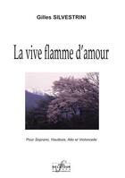 Couverture du livre « La vive flamme d'amour pour soprano, hautbois, alto et violoncelle » de Silvestrini Gilles aux éditions Delatour