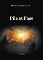 Couverture du livre « Pile et face » de Ophelie Jeanne Cadet aux éditions Baudelaire