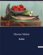 Couverture du livre « Anie » de Hector Malot aux éditions Culturea