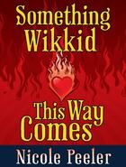 Couverture du livre « Something Wikkid This Way Comes » de Peeler Nicole aux éditions Orbit Digital