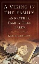 Couverture du livre « A Viking in the Family » de Gregson Keith aux éditions History Press Digital