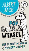 Couverture du livre « Pop Goes The Weasel: The Secret Meanings Of Nursery Rhymes » de Albert Jack aux éditions Viking Adult