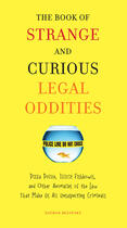 Couverture du livre « The Book of Strange and Curious Legal Oddities » de Belofsky Nathan aux éditions Penguin Group Us