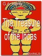 Couverture du livre « The Treasure of the Incas » de G.A. Henty aux éditions Ebookslib