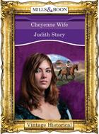 Couverture du livre « Cheyenne Wife (Mills & Boon Historical) (Colorado Confidential - Book » de Stacy Judith aux éditions Mills & Boon Series