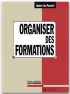 Couverture du livre « Organiser des formations » de Peretti Andre aux éditions Hachette Education