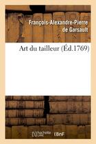 Couverture du livre « Art du tailleur (Éd.1769) » de Garsault F-A. aux éditions Hachette Bnf