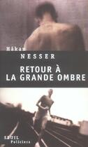 Couverture du livre « Retour a la grande ombre » de Hakan Nesser aux éditions Seuil