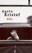 Couverture du livre « Hier » de Agota Kristof aux éditions Seuil