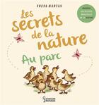 Couverture du livre « Les secrets de la nature : au parc » de Rachel Williams et Freya Hartas aux éditions Larousse