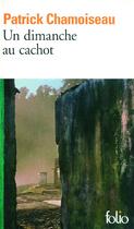 Couverture du livre « Un dimanche au cachot » de Patrick Chamoiseau aux éditions Folio