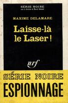 Couverture du livre « Laisse-la le laser ! » de Delamare Maxime aux éditions Gallimard