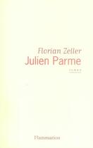 Couverture du livre « Julien parme » de Florian Zeller aux éditions Flammarion