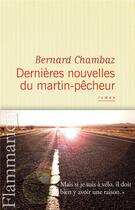 Couverture du livre « Dernières nouvelles du martin-pêcheur » de Bernard Chambaz aux éditions Flammarion