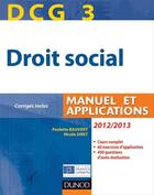 Couverture du livre « DCG 3 ; droit social ; manuel et applications, corrigés inclus (édition 2012/2013) » de Paulette Bauvert et Nicole Siret aux éditions Dunod