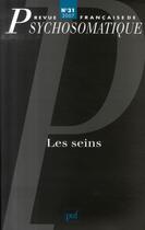 Couverture du livre « Revue françase de psychosomatique Tome 31 : les seins » de Revue Francaise De Psychosomatique aux éditions Puf