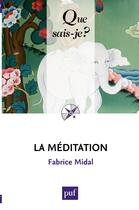 Couverture du livre « La méditation » de Fabrice Midal aux éditions Que Sais-je ?