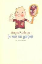 Couverture du livre « Je suis un garçon » de Cathrine Arnaud aux éditions Ecole Des Loisirs