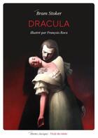Couverture du livre « Dracula » de Francois Roca et Bram Stoker aux éditions Ecole Des Loisirs