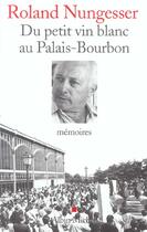 Couverture du livre « Du Petit Vin Blanc Au Palais-Bourbon » de Roland Nungesser aux éditions Albin Michel