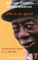 Couverture du livre « Life is so good (1ere ed) » de Dawson George / Glau aux éditions Rivages