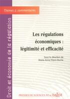 Couverture du livre « Les régulations économiques : légitimité et efficacité - Forum de la régulation économique - Vol I » de Presses De Sciences aux éditions Dalloz