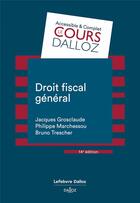Couverture du livre « Droit fiscal général (14e édition) » de Jacques Grosclaude et Bruno Trescher aux éditions Dalloz