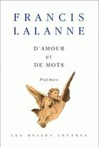 Couverture du livre « Amour et de mots. (D') : Poèmes. » de Francis Lalanne aux éditions Belles Lettres