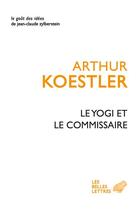 Couverture du livre « Le yogi et le commissaire » de Arthur Koestler aux éditions Belles Lettres