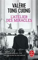 Couverture du livre « L'atelier des miracles » de Valerie Tong Cuong aux éditions Le Livre De Poche