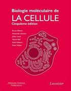 Couverture du livre « Biologie moléculaire de la cellule ; livre de cours (5e édition) » de Bruce Alberts aux éditions Lavoisier Medecine Sciences