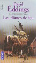 Couverture du livre « La trilogie des périls Tome 1 : les dômes de feu » de David Eddings aux éditions Pocket