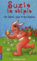 Couverture du livre « Suzie la chipie - tome 26 un lapin pas tres malin - vol26 » de Park/Bongrand aux éditions Pocket Jeunesse