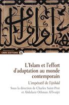 Couverture du livre « L'islam et l'effort d'adaptation au monde contemporain » de Charles Saint-Prot et Abdulaziz Othman Altwaijri aux éditions Cnrs