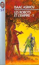 Couverture du livre « Le cycle des robots Tome 6 : les robots et l'empire Tome 1 » de Isaac Asimov aux éditions J'ai Lu