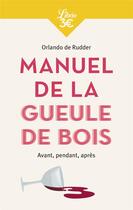 Couverture du livre « Manuel de la gueule de bois : avant, pendant, après » de Orlando De Rudder aux éditions J'ai Lu