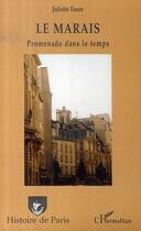 Couverture du livre « Le marais : promenade dans le temps » de Juliette Faure aux éditions L'harmattan
