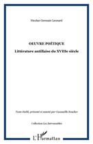 Couverture du livre « Oeuvre poétique ; littérature antillaise du XVIII siècle » de Gwenaelle Boucher et Nicolas Germain Léonard aux éditions Editions L'harmattan