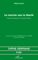 Couverture du livre « La marche vers la liberté » de Premchand aux éditions Editions L'harmattan