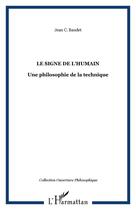 Couverture du livre « Le signe de l'humain - une philosophie de la technique » de Jean C. Baudet aux éditions Editions L'harmattan