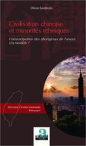 Couverture du livre « Civilisation chinoise et minorités ethniques ; l'émancipation des aborigènes de Taïwan ; un modèle ? » de Olivier Lardinois aux éditions Academia