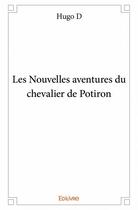 Couverture du livre « Les nouvelles aventures du chevalier de Potiron » de Hugo D. aux éditions Edilivre