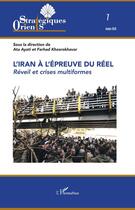 Couverture du livre « Iran à l'épreuve du réel ; réveil et crises multiformes » de Farhad Khosrokhavar et Ata Ayati aux éditions Editions L'harmattan